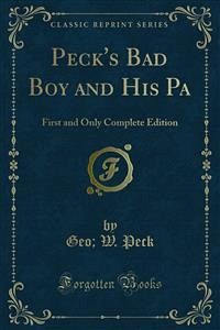 Peck's Bad Boy and His Pa (eBook, PDF)