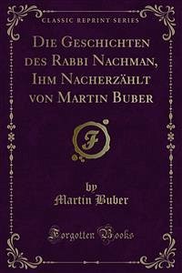 Die Geschichten des Rabbi Nachman, Ihm Nacherzählt von Martin Buber (eBook, PDF)
