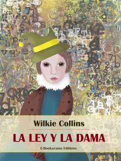La ley y la dama (eBook, ePUB) - Collins, Wilkie
