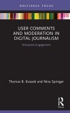 User Comments and Moderation in Digital Journalism (eBook, ePUB)