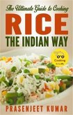The Ultimate Guide to Cooking Rice the Indian Way (eBook, ePUB)