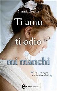 Ti amo ti odio mi manchi (eBook, ePUB) - Greene, Niamh