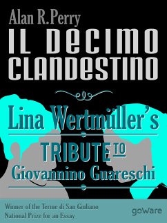 Il decimo clandestino: Lina Wertmüller’s Tribute to Giovannino Guareschi (eBook, ePUB) - R. Perry, Alan