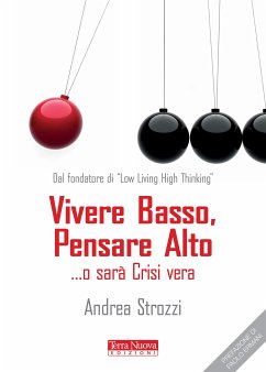 Vivere Basso, Pensare Alto... o sarà crisi vera (eBook, ePUB) - Strozzi, Andrea