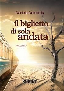 Il biglietto di sola andata (eBook, ePUB) - Demontis, Daniela