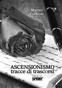 Ascensionismo tracce di trascorsi (eBook, ePUB) - Carboni, Matteo