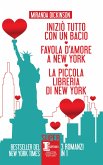 Iniziò tutto con un bacio - Favola d'amore a New York - La piccola libreria di New York (eBook, ePUB)