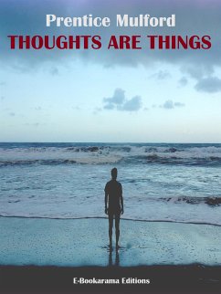 Thoughts are Things (eBook, ePUB) - Mulford, Prentice