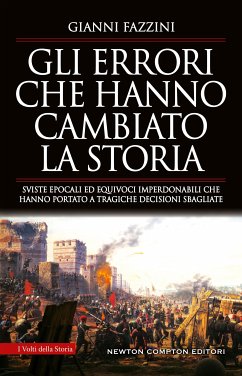 Gli errori che hanno cambiato la storia (eBook, ePUB) - Fazzini, Gianni