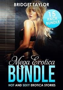 Mega Erotica Bundle: Hot and Steamy Erotica Stories (eBook, ePUB) - Rose, Stacey; Rose, Stacey; Scott, Alexandra