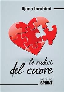 Le radici del cuore (eBook, ePUB) - Ibrahimi, Iljana