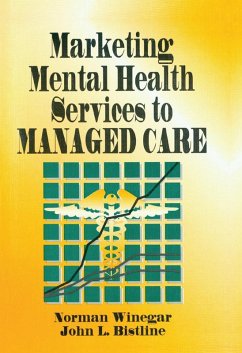 Marketing Mental Health Services to Managed Care (eBook, PDF) - Winston, William; Winegar, Norman; Bistline, John