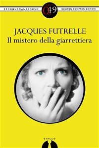 Il mistero della giarrettiera (eBook, ePUB) - Futrelle, Jacques