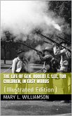 The Life of Gen. Robert E. Lee, For Children (eBook, PDF)