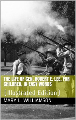 The Life of Gen. Robert E. Lee, For Children (eBook, PDF) - L. Williamson, Mary