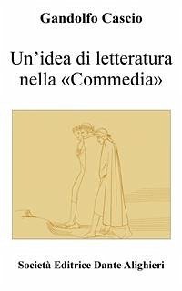 Un’idea di letteratura nella «Commedia» (eBook, ePUB) - CASCIO, GANDOLFO