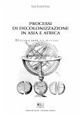 Processi di decolonizzazione in Asia e in Africa (eBook, PDF)