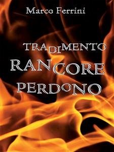 Tradimento Rancore Perdono (eBook, PDF) - Ferrini, Marco