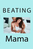 Beating Mama: Taboo Incest Erotica (eBook, ePUB)