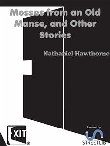 Mosses from an Old Manse, and Other Stories (eBook, ePUB) - Hawthorne, Nathaniel