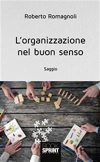 L'organizzazione nel buon senso (eBook, ePUB) - Romagnoli, Roberto