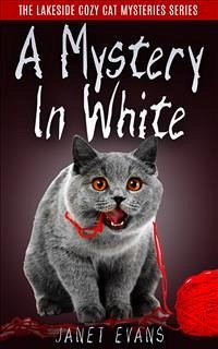 A Mystery In White ( The Lakeside Cozy Cat Mystery Series ) (eBook, ePUB) - Evans, Janet