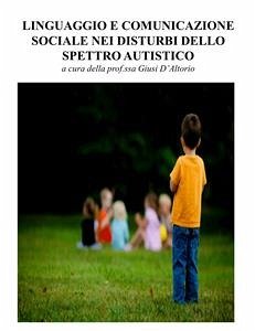 Linguaggio e comunicazione sociale nell'autismo (eBook, PDF) - D'Altorio, Giusi