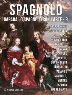 3 - Spagnolo - Impara lo Spagnolo con l'Arte (eBook, ePUB) Cover 3 - Spagnolo - Impara lo Spagnolo con l'Arte (eBook, ePUB)