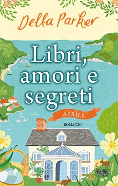 Libri, amori e segreti. Aprile (eBook, ePUB) - Parker, Della