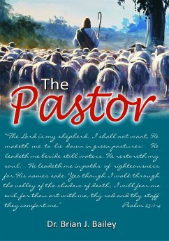 The Pastor (eBook, ePUB) - Brian J. Bailey, Dr.