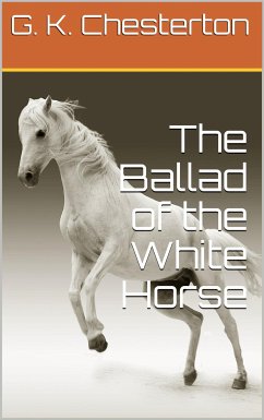 The Ballad of the White Horse (eBook, PDF) - K. Chesterton, G.