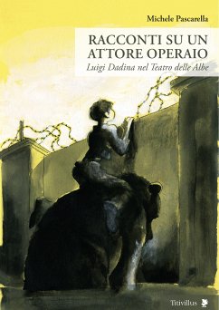 Racconti su un attore operaio (eBook, ePUB) - Pascarella, Michele