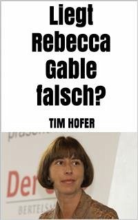 Liegt Rebecca Gable falsch? (eBook, ePUB) - Hofer, Tim