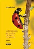 Lotta biologica agli insetti, e calcitazioni del terreno (eBook, ePUB)