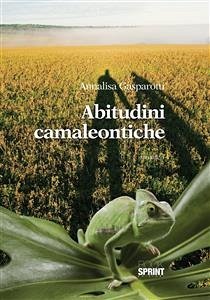 Abitudini camaleontiche (eBook, ePUB) - Gasparotti, Annalisa