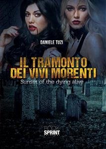 Il tramonto dei vivi morenti (eBook, ePUB) - Tuzi, Daniele