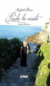 Perchè ho vissuto (eBook, ePUB) - Bianco, Margherita