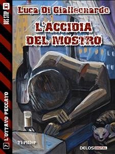 L'accidia del mostro (eBook, ePUB) - Di Gialleonardo, Luca