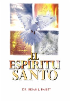 El Espíritu Santo (eBook, ePUB) - Brian J. Bailey, Dr.