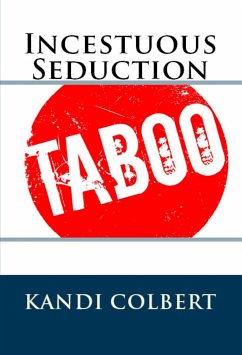 Incestuous Seduction: Taboo Erotica (eBook, ePUB) - Colbert, Kandi