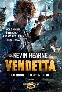 Vendetta. Le cronache dell'ultimo druido (eBook, ePUB) - Hearne, Kevin