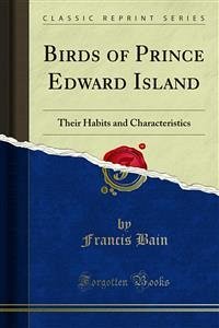 Birds of Prince Edward Island (eBook, PDF) - Bain, Francis