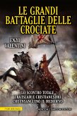 Le grandi battaglie delle crociate (eBook, ePUB)