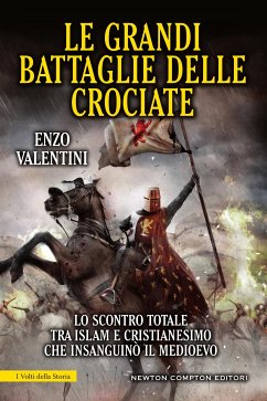 Le grandi battaglie delle crociate (eBook, ePUB) - Valentini, Enzo