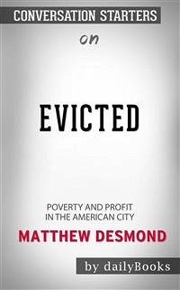 Evicted: Poverty and Profit in the American City by Matthew Desmond   Conversation Starters (eBook, ePUB) - dailyBooks