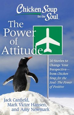 Chicken Soup for the Soul: The Power of Attitude (eBook, ePUB) - Newmark, Amy