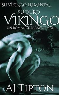 Su Duro Vikingo: Un Romance Paranormal (eBook, ePUB) - Tipton, AJ