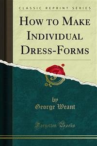 How to Make Individual Dress-Forms (eBook, PDF)