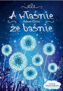 A właśnie że baśnie (eBook, ePUB) - Cichy, Adam