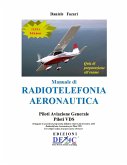 RADIOTELEFONIA AERONAUTICA VDS - III edizione (eBook, PDF) RADIOTELEFONIA AERONAUTICA VDS - III edizione (eBook, PDF)